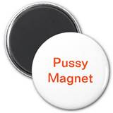 Pussy Magnet Zazzle