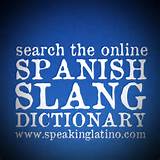 Spanish Slang Search Speaking Latino And Lists Of Spanish Slang Words