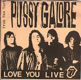 Pussy Galore Love You Live Bootleg 7 US Pop Catastrophe