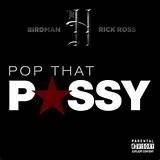 New Music Rick Ross Birdman Pop That Pu Y