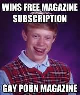 Wins Free Magazine Subscription Gay Porn Magazine Bad Luck Brian