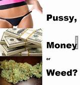 Pussy Money Or Weed 9GAG