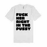 In The Pussy T Shirt Fitted T Shirt Funny Meme Shirts SKREENED