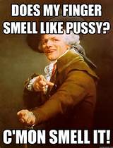 Does My Finger SMell Like Pussy C Mon Smell It Joseph Ducreux