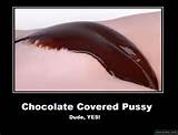 Chocolate Covered Pussy Dude YES